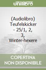 (Audiolibro) Teufelskicker - 25/1, 2, 3, Winter-hexere libro