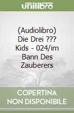 (Audiolibro) Die Drei ??? Kids - 024/im Bann Des Zauberers libro