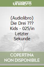 (Audiolibro) Die Drei ??? Kids - 025/in Letzter Sekunde libro