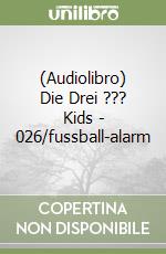 (Audiolibro) Die Drei ??? Kids - 026/fussball-alarm libro