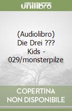 (Audiolibro) Die Drei ??? Kids - 029/monsterpilze libro