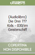 (Audiolibro) Die Drei ??? Kids - 030/im Geisterschiff libro