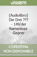 (Audiolibro) Die Drei ??? - 149/der Namenlose Gegner libro