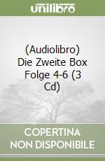 (Audiolibro) Die Zweite Box Folge 4-6 (3 Cd) libro