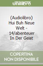 (Audiolibro) Hui Buh Neue Welt - 14/abenteuer In Der Geist libro