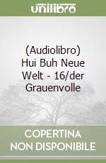 (Audiolibro) Hui Buh Neue Welt - 16/der Grauenvolle libro