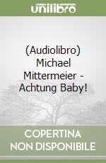 (Audiolibro) Michael Mittermeier - Achtung Baby!