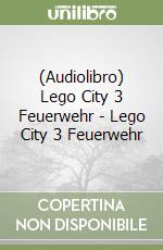 (Audiolibro) Lego City 3 Feuerwehr - Lego City 3 Feuerwehr libro