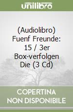 (Audiolibro) Fuenf Freunde: 15 / 3er Box-verfolgen Die (3 Cd) libro