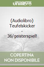 (Audiolibro) Teufelskicker - 36/geisterspiel! libro