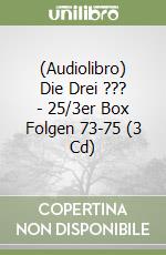 (Audiolibro) Die Drei ??? - 25/3er Box Folgen 73-75 (3 Cd) libro