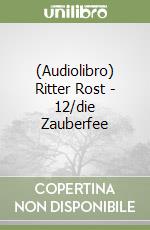 (Audiolibro) Ritter Rost - 12/die Zauberfee libro