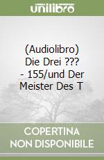 (Audiolibro) Die Drei ??? - 155/und Der Meister Des T libro