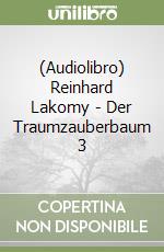 (Audiolibro) Reinhard Lakomy - Der Traumzauberbaum 3 libro