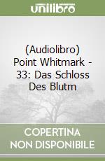 (Audiolibro) Point Whitmark - 33: Das Schloss Des Blutm libro