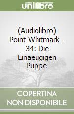 (Audiolibro) Point Whitmark - 34: Die Einaeugigen Puppe libro