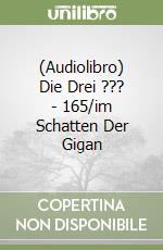 (Audiolibro) Die Drei ??? - 165/im Schatten Der Gigan libro