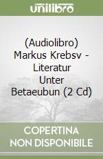 (Audiolibro) Markus Krebsv - Literatur Unter Betaeubun (2 Cd) libro