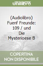 (Audiolibro) Fuenf Freunde: 109 / und Die Mysterioese B libro
