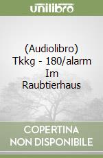 (Audiolibro) Tkkg - 180/alarm Im Raubtierhaus libro