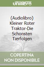 (Audiolibro) Kleiner Roter Traktor-Die Schonsten Tierfolgen libro