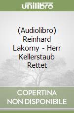 (Audiolibro) Reinhard Lakomy - Herr Kellerstaub Rettet libro