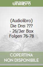 (Audiolibro) Die Drei ??? - 26/3er Box Folgen 76-78 libro