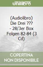 (Audiolibro) Die Drei ??? - 28/3er Box Folgen 82-84 (3 Cd) libro