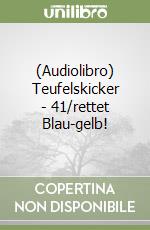 (Audiolibro) Teufelskicker - 41/rettet Blau-gelb! libro