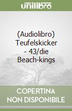 (Audiolibro) Teufelskicker - 43/die Beach-kings libro