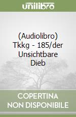 (Audiolibro) Tkkg - 185/der Unsichtbare Dieb libro