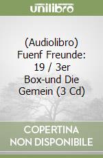 (Audiolibro) Fuenf Freunde: 19 / 3er Box-und Die Gemein (3 Cd) libro