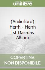 (Audiolibro) Herrh - Herrh Ist Das-das Album libro