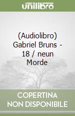 (Audiolibro) Gabriel Bruns - 18 / neun Morde libro