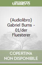 (Audiolibro) Gabriel Burns - 01/der Fluesterer libro