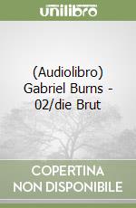 (Audiolibro) Gabriel Burns - 02/die Brut libro