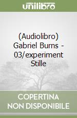 (Audiolibro) Gabriel Burns - 03/experiment Stille libro