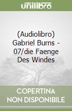 (Audiolibro) Gabriel Burns - 07/die Faenge Des Windes libro