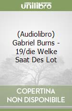 (Audiolibro) Gabriel Burns - 19/die Welke Saat Des Lot libro