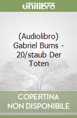 (Audiolibro) Gabriel Burns - 20/staub Der Toten libro