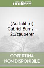 (Audiolibro) Gabriel Burns - 21/zauberer libro