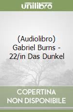 (Audiolibro) Gabriel Burns - 22/in Das Dunkel libro