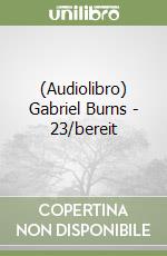 (Audiolibro) Gabriel Burns - 23/bereit libro