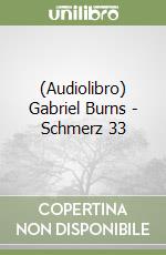 (Audiolibro) Gabriel Burns - Schmerz 33 libro