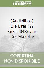 (Audiolibro) Die Drei ??? Kids - 048/tanz Der Skelette libro