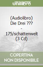 (Audiolibro) Die Drei ??? - 175/schattenwelt (3 Cd) libro