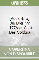 (Audiolibro) Die Drei ??? - 177/der Geist Des Goldgra libro