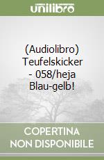 (Audiolibro) Teufelskicker - 058/heja Blau-gelb! libro