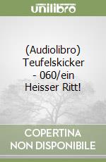 (Audiolibro) Teufelskicker - 060/ein Heisser Ritt! libro