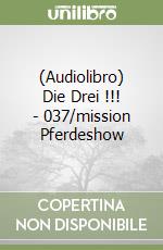 (Audiolibro) Die Drei !!! - 037/mission Pferdeshow libro